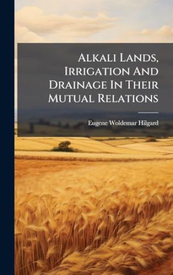 Alkali Lands, Irrigation And Drainage In Their Mutual Relations
