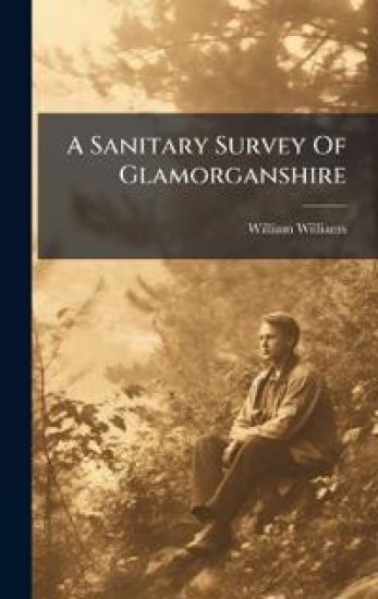 A Sanitary Survey Of Glamorganshire