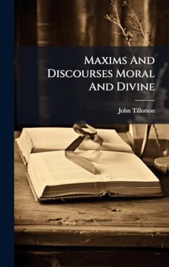 Maxims And Discourses Moral And Divine