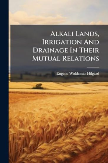 Alkali Lands, Irrigation And Drainage In Their Mutual Relations
