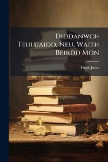 Diddanwch Teuluaidd, Neu, Waith Beirdd Mon