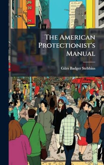 The American Protectionist's Manual