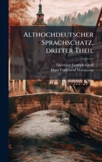 Althochdeutscher Sprachschatz, dritter Theil