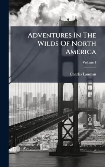 Adventures In The Wilds Of North America