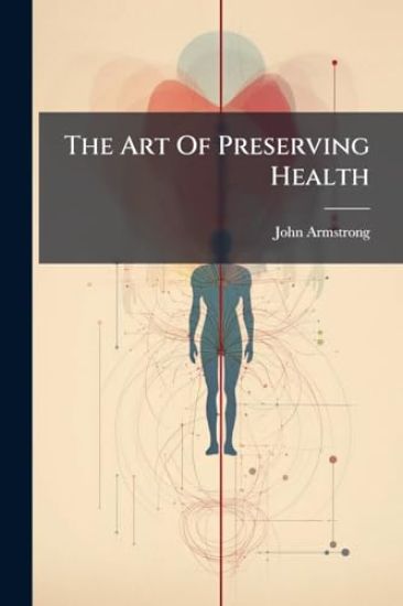 The Art Of Preserving Health