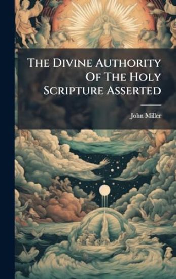 The Divine Authority Of The Holy Scripture Asserted