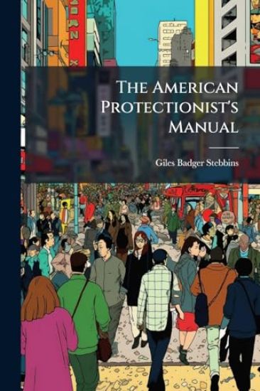 The American Protectionist's Manual