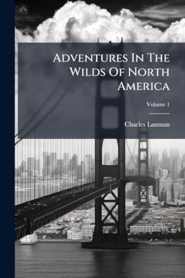 Adventures In The Wilds Of North America