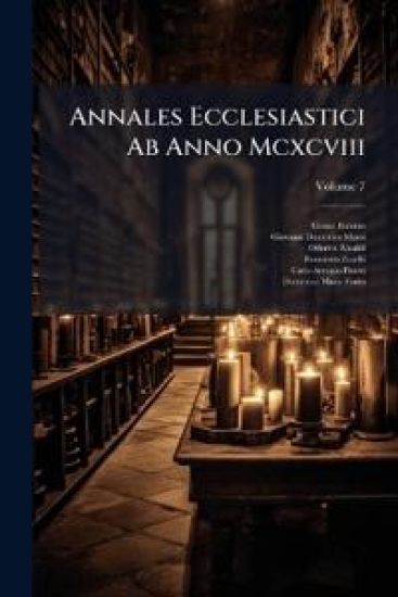 Annales Ecclesiastici Ab Anno Mcxcviii