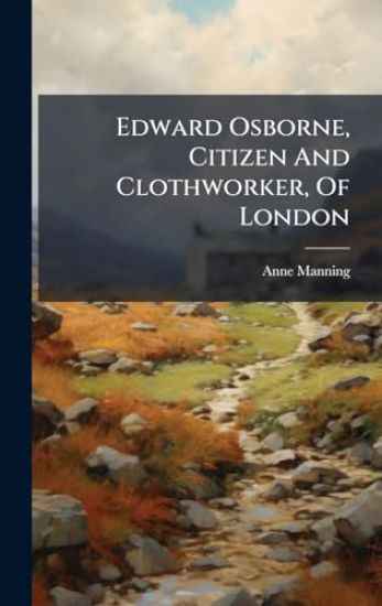 Edward Osborne, Citizen And Clothworker, Of London