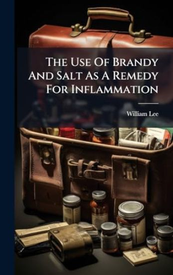 The Use Of Brandy And Salt As A Remedy For Inflammation