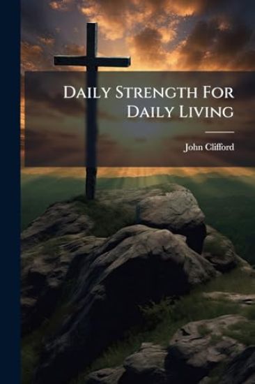 Daily Strength For Daily Living