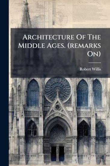 Architecture Of The Middle Ages. (remarks On)