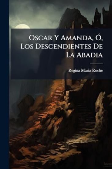 Oscar Y Amanda, Ã", Los Descendientes De La Abadia
