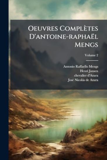 Oeuvres Complètes D'antoine-raphaël Mengs
