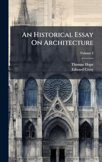 An Historical Essay On Architecture