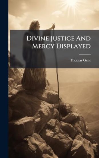 Divine Justice And Mercy Displayed