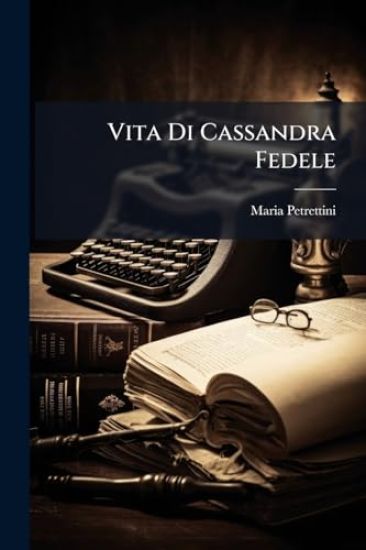Vita Di Cassandra Fedele
