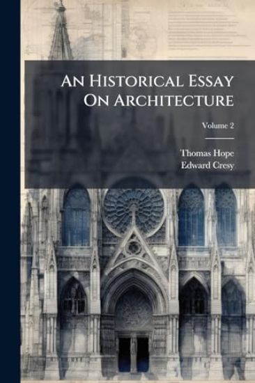 An Historical Essay On Architecture