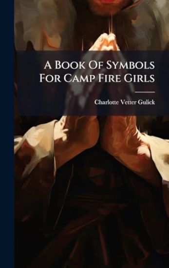 A Book Of Symbols For Camp Fire Girls