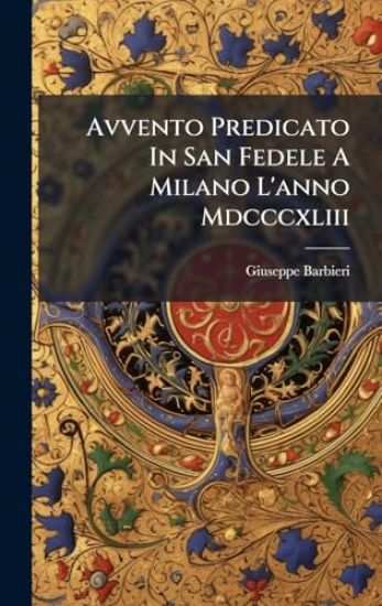 Avvento Predicato In San Fedele A Milano L'anno Mdcccxliii