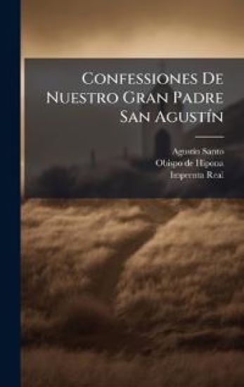 Confessiones De Nuestro Gran Padre San AgustÃ-n