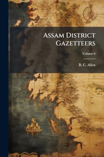 Assam District Gazetteers