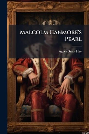 Malcolm Canmore's Pearl