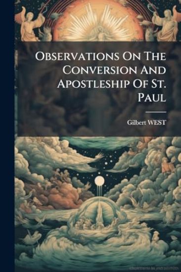 Observations On The Conversion And Apostleship Of St. Paul