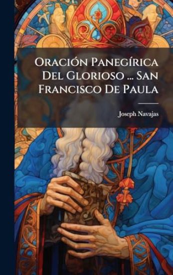 OraciÃ3n PanegÃ-rica Del Glorioso ... San Francisco De Paula