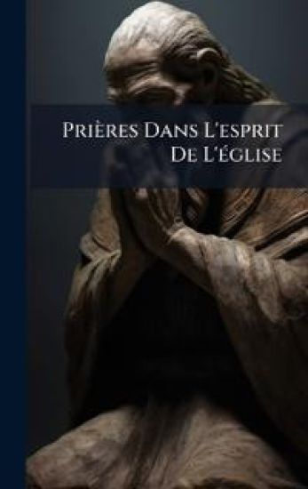 Prières Dans L'esprit De L'Ã(c)glise