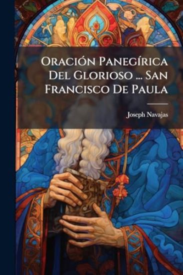 OraciÃ3n PanegÃ-rica Del Glorioso ... San Francisco De Paula