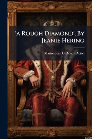 'a Rough Diamond', By Jeanie Hering