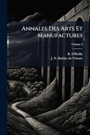 Annales Des Arts Et Manufactures