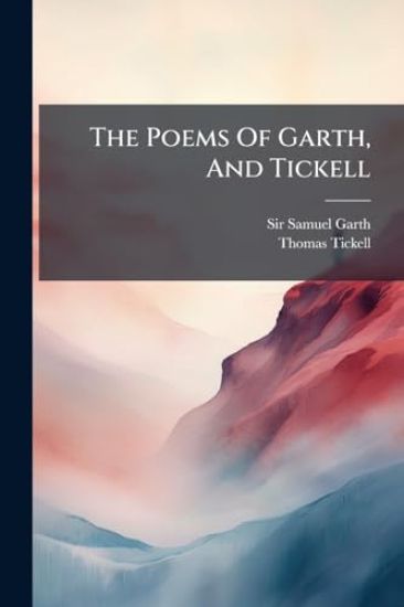 The Poems Of Garth, And Tickell