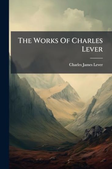 The Works Of Charles Lever