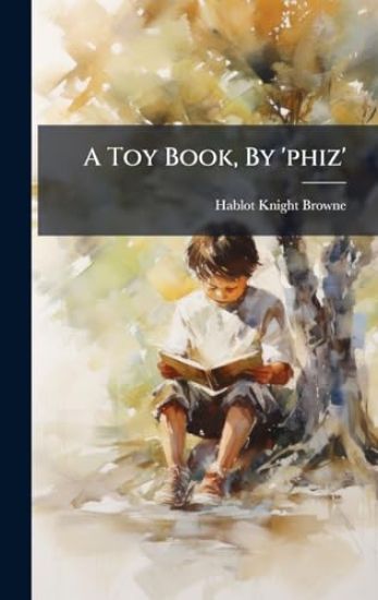 A Toy Book, By 'phiz'