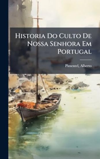 Historia Do Culto De Nossa Senhora Em Portugal