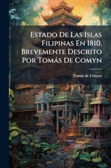 Estado De Las Islas Filipinas En 1810, Brevemente Descrito Por Tomàs De Comyn