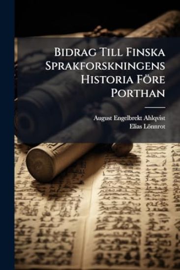 Bidrag Till Finska Sprakforskningens Historia Före Porthan