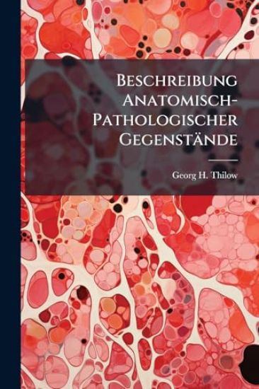 Beschreibung Anatomisch-Pathologischer Gegenstände