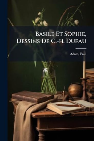 Basile Et Sophie, Dessins De C.-h. Dufau