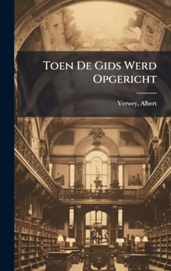 Toen De Gids Werd Opgericht