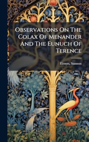 Observations On The Colax Of Menander And The Eunuch Of Terence