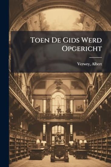 Toen De Gids Werd Opgericht