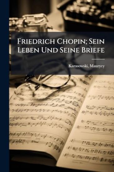 Friedrich Chopin; Sein Leben Und Seine Briefe