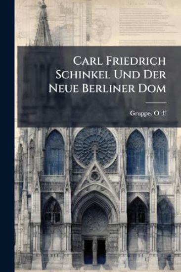 Carl Friedrich Schinkel Und Der Neue Berliner Dom
