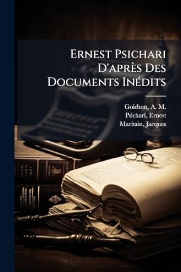 Ernest Psichari D'après Des Documents InÃ(c)dits