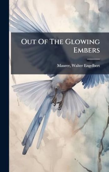 Out Of The Glowing Embers