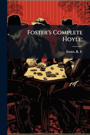 Foster's Complete Hoyle;